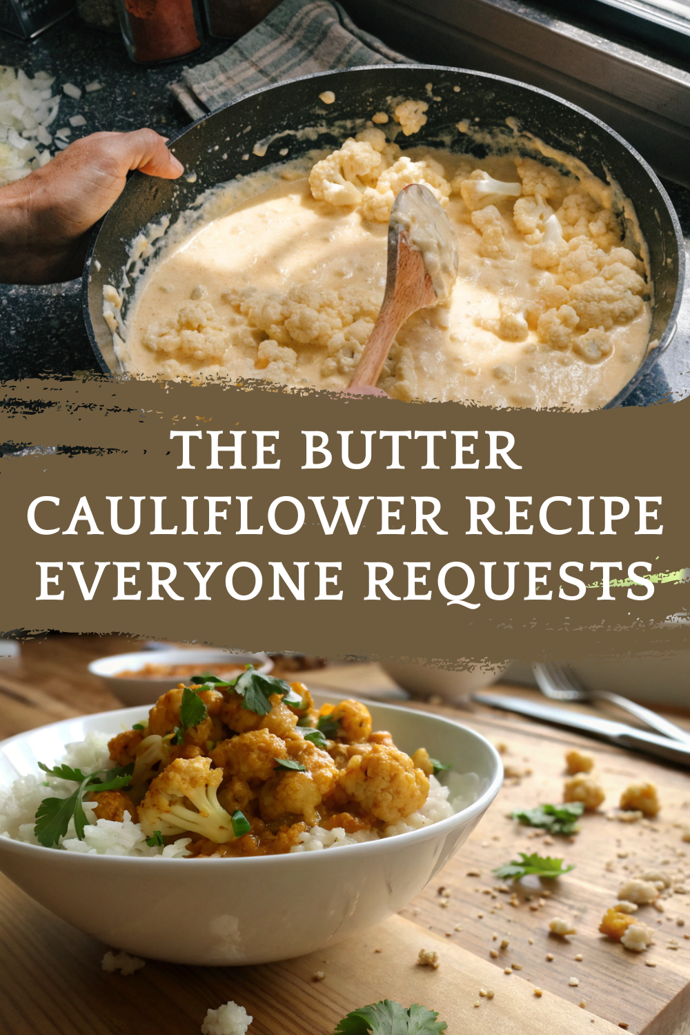 The Butter Cauliflower Recipe Everyone Requests